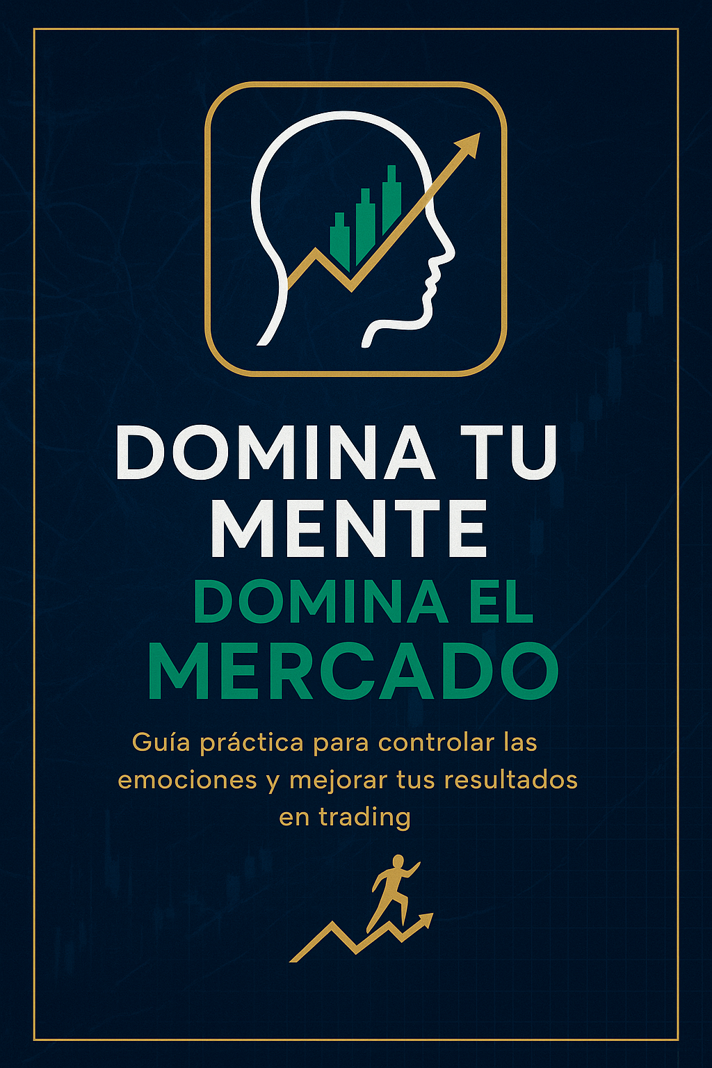 Domina tu mente domina el mercado